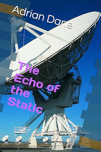 The Echo of the Static by Adrian Dane book cover