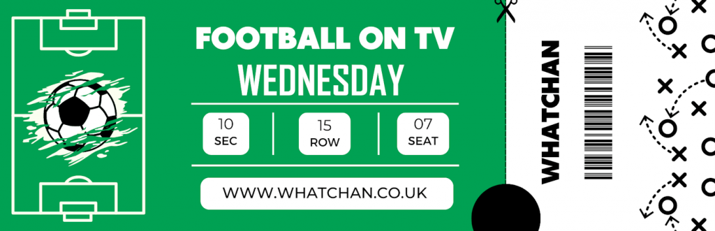 Whatchan Football on TV Wednesday